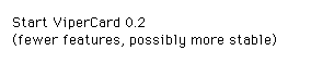 Start Vipercard 0.2 (fewer features, possibly more stable)