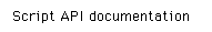 Script API documentation